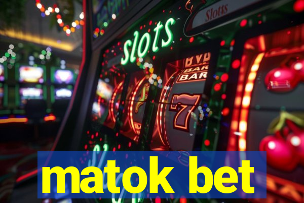 matok bet