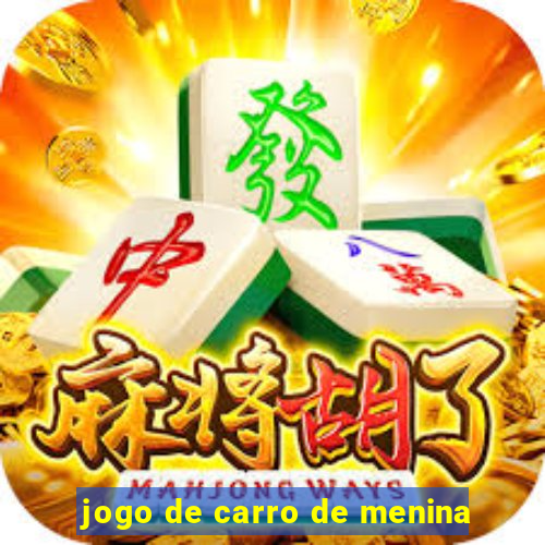 jogo de carro de menina