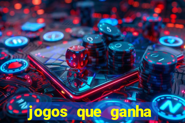 jogos que ganha dinheiro sem pagar nada