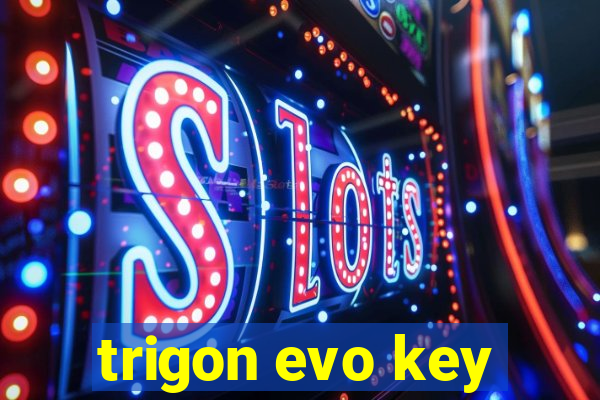 trigon evo key