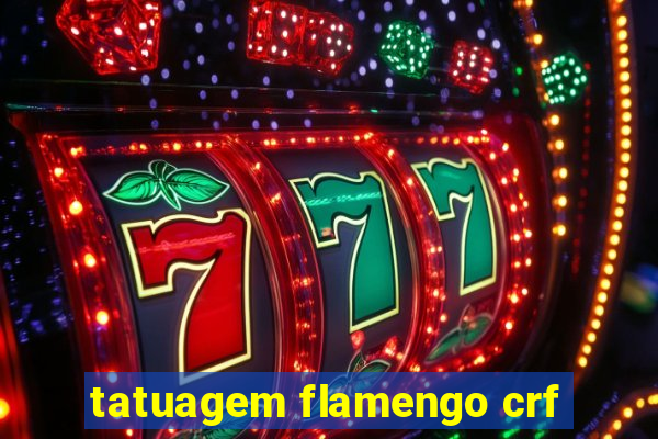 tatuagem flamengo crf