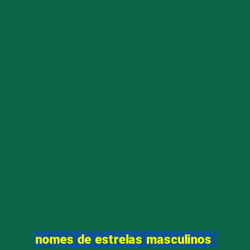 nomes de estrelas masculinos