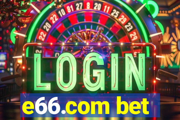 e66.com bet