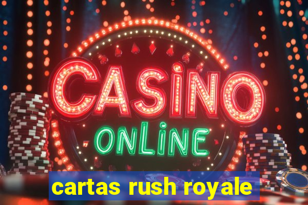 cartas rush royale