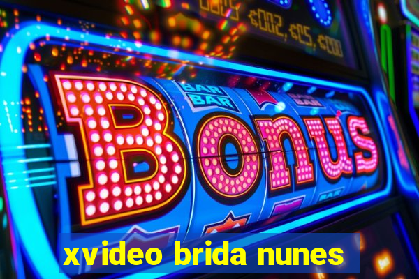 xvideo brida nunes