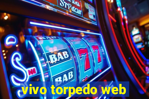 vivo torpedo web