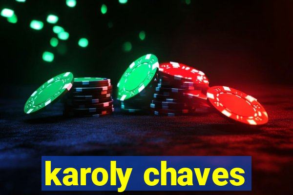 karoly chaves