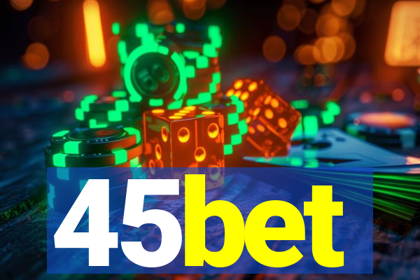 45bet