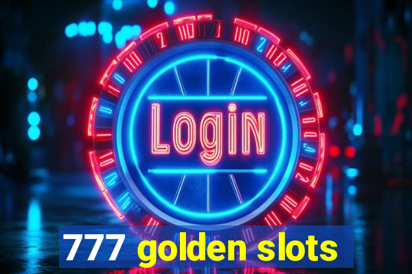 777 golden slots