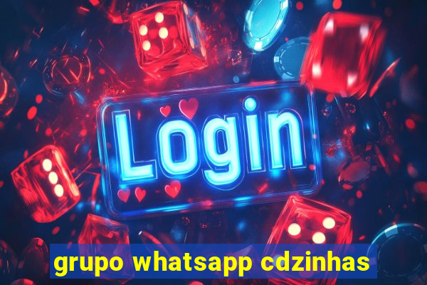 grupo whatsapp cdzinhas