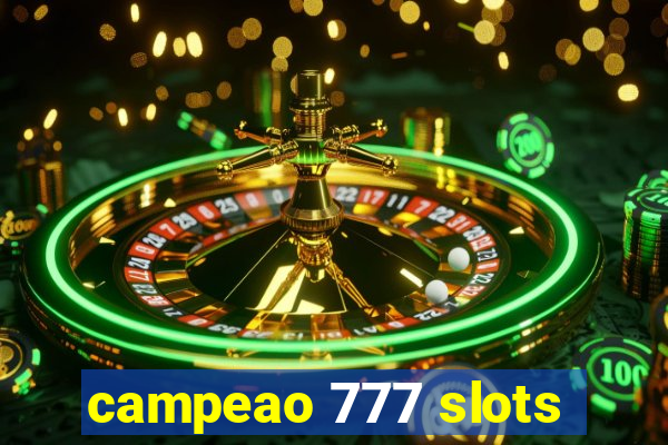 campeao 777 slots