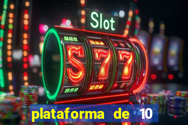 plataforma de 10 reais tigre