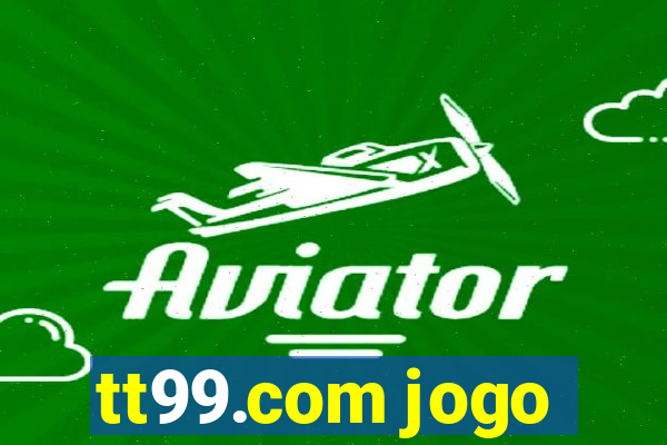 tt99.com jogo