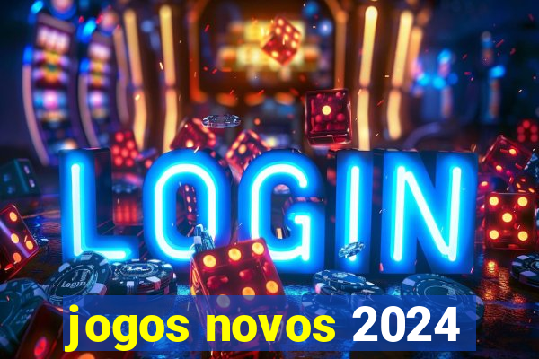 jogos novos 2024