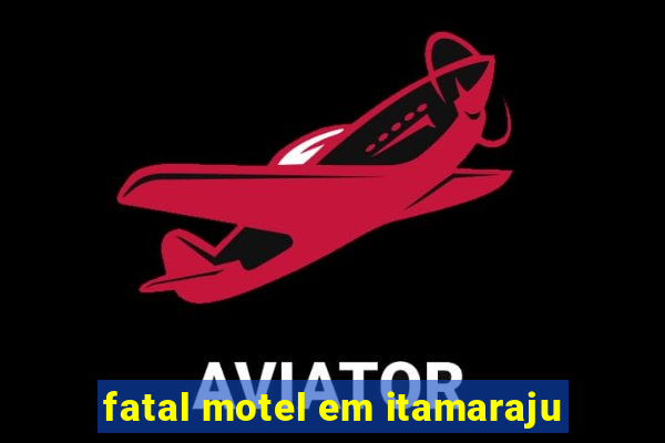 fatal motel em itamaraju