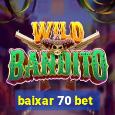 baixar 70 bet