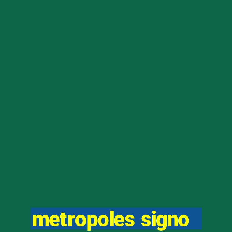 metropoles signo