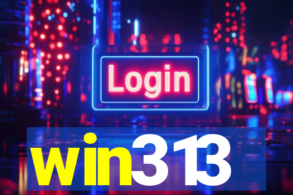 win313