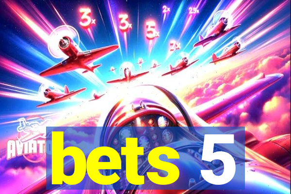 bets 5