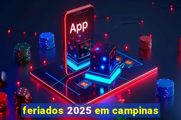 feriados 2025 em campinas