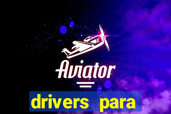 drivers para windows 7 64 bits