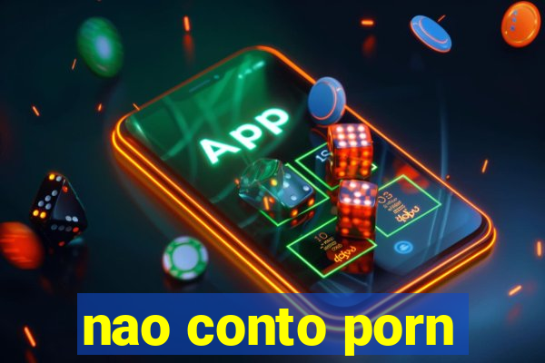 nao conto porn