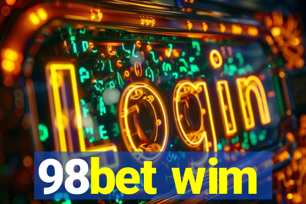 98bet wim