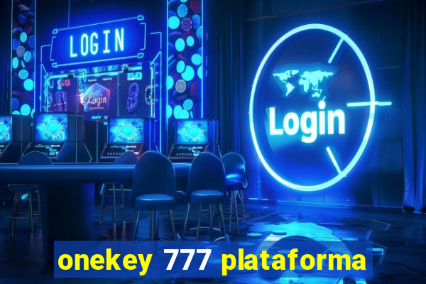 onekey 777 plataforma