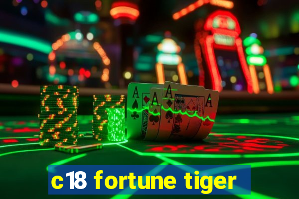 c18 fortune tiger