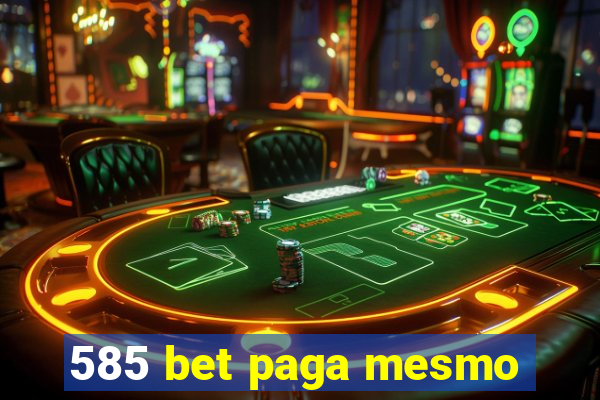 585 bet paga mesmo