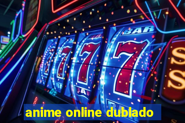 anime online dublado