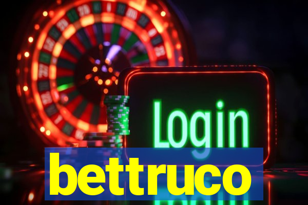 bettruco