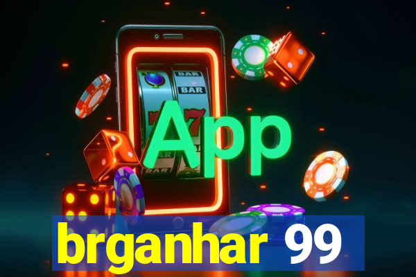 brganhar 99