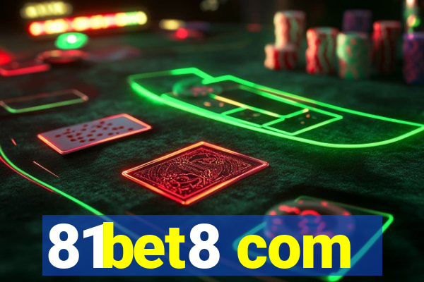 81bet8 com