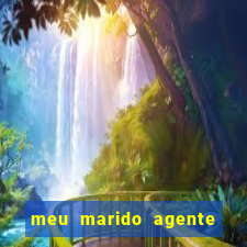 meu marido agente secreto completo dublado