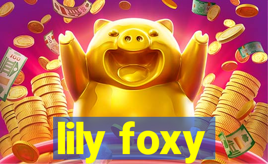 lily foxy