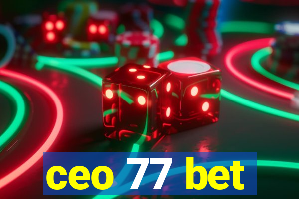 ceo 77 bet