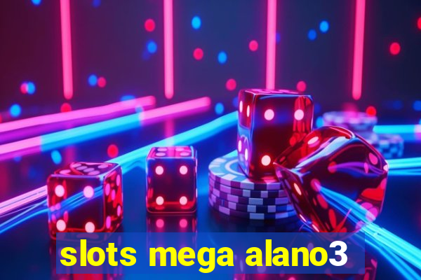 slots mega alano3