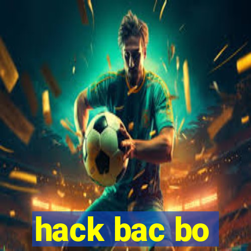 hack bac bo