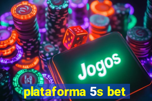 plataforma 5s bet