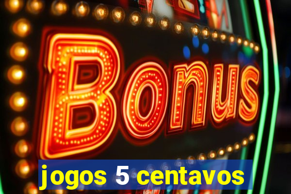 jogos 5 centavos