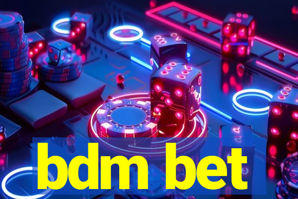 bdm bet