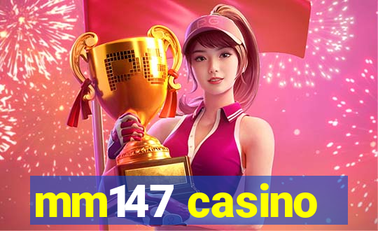 mm147 casino