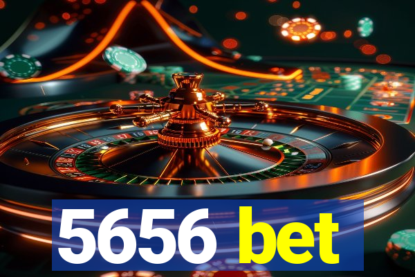 5656 bet