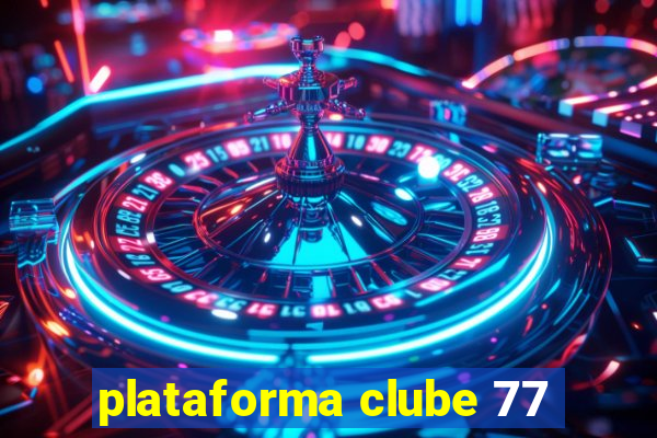 plataforma clube 77