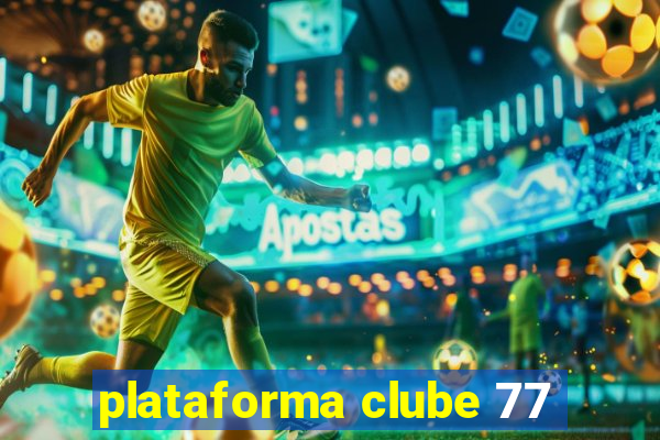 plataforma clube 77