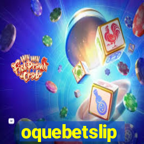 oquebetslip