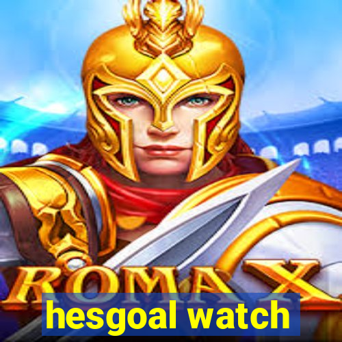 hesgoal watch