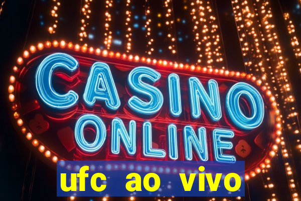 ufc ao vivo assistir online