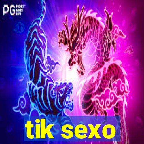 tik sexo